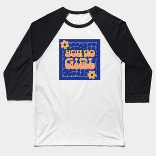 Blue You Go Girl! Baseball T-Shirt